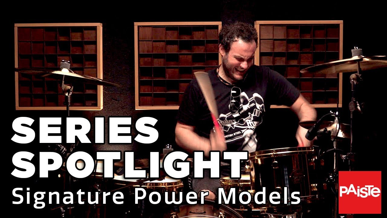 PAISTE CYMBALS - Series Spotlight - Signature Power