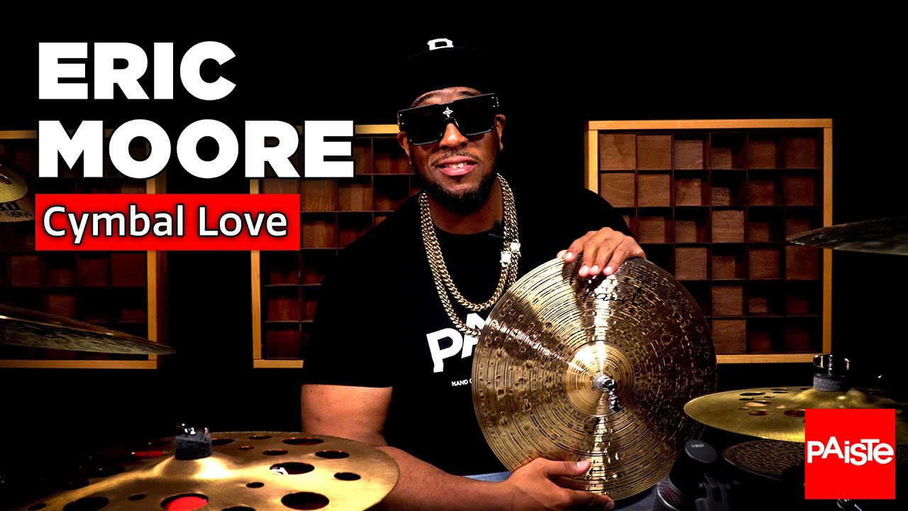 PAISTE CYMBALS - Cymbal Love - Eric Moore