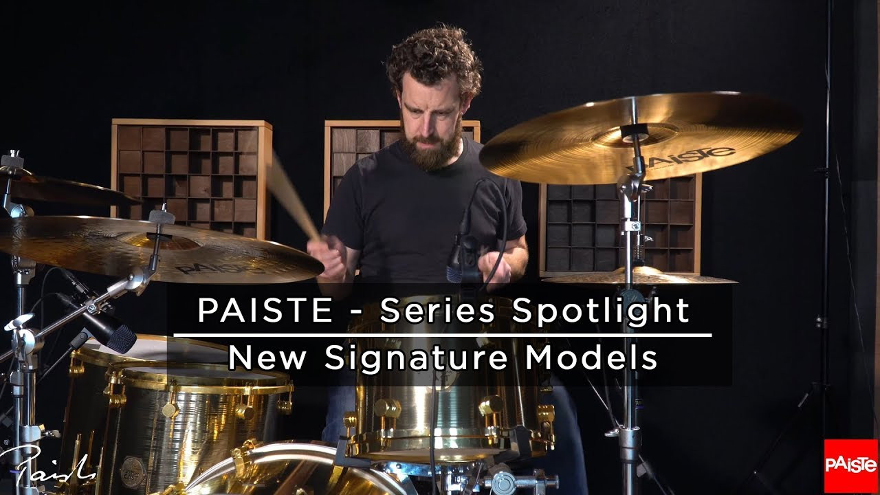 PAISTE CYMBALS - Series Spotlight - New Signature Models (2019)